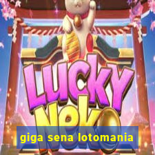 giga sena lotomania